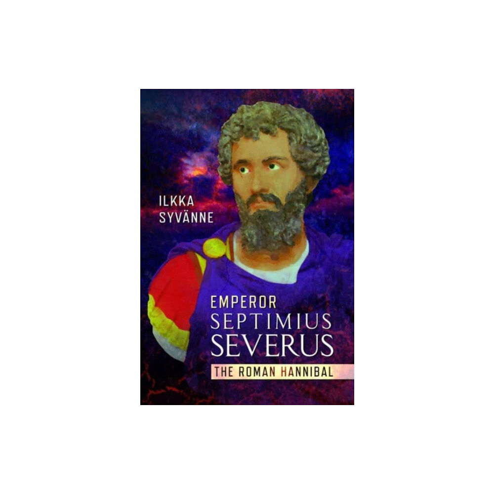 Pen & Sword Books Ltd Emperor Septimius Severus (inbunden, eng)