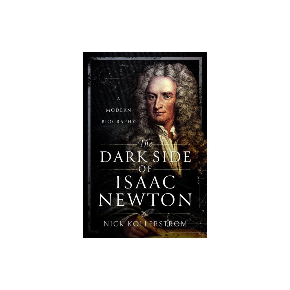 Pen & Sword Books Ltd The Dark Side of Isaac Newton (häftad, eng)