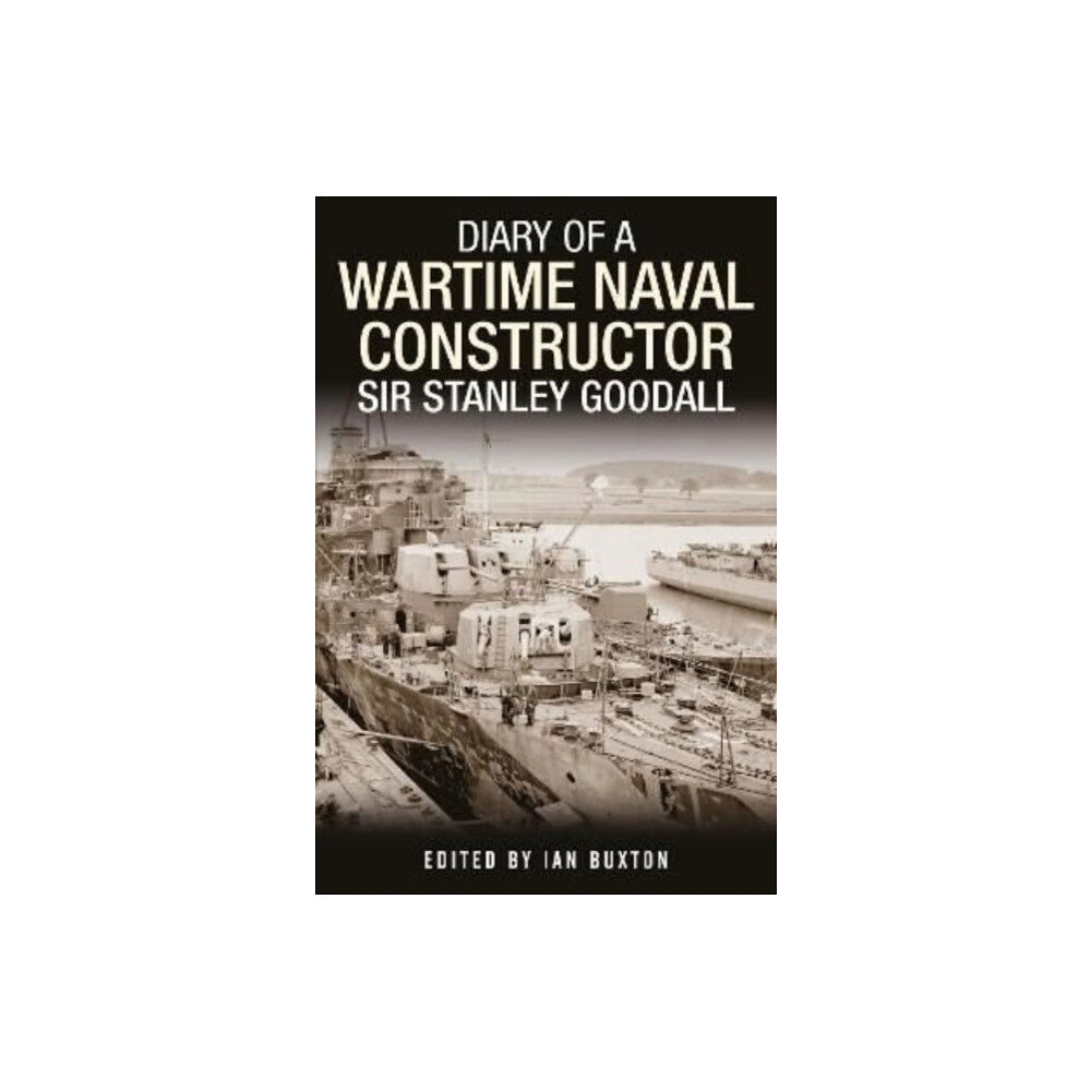 Pen & Sword Books Ltd Diary of a Wartime Naval Constructor (inbunden, eng)