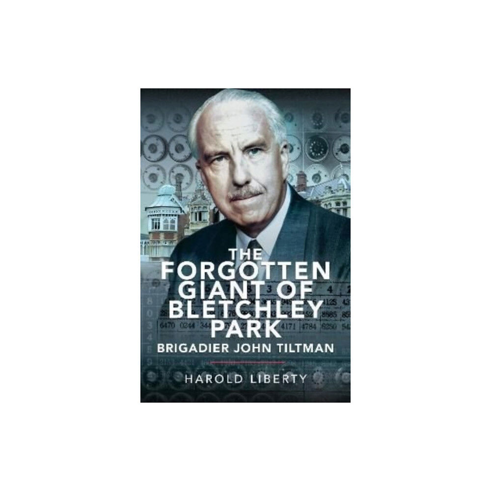 Pen & Sword Books Ltd The Forgotten Giant of Bletchley Park (inbunden, eng)