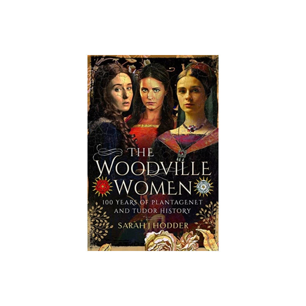 Pen & Sword Books Ltd The Woodville Women (inbunden, eng)