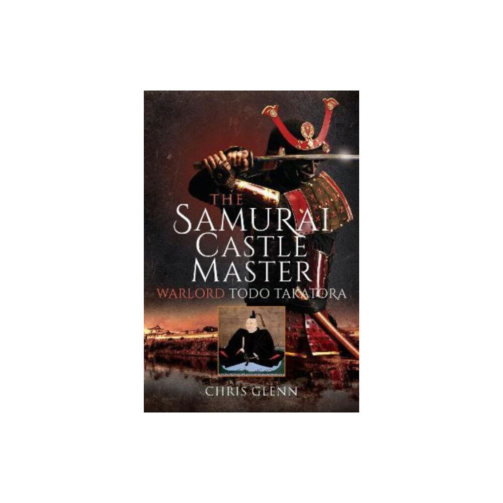 Pen & Sword Books Ltd The Samurai Castle Master (inbunden, eng)