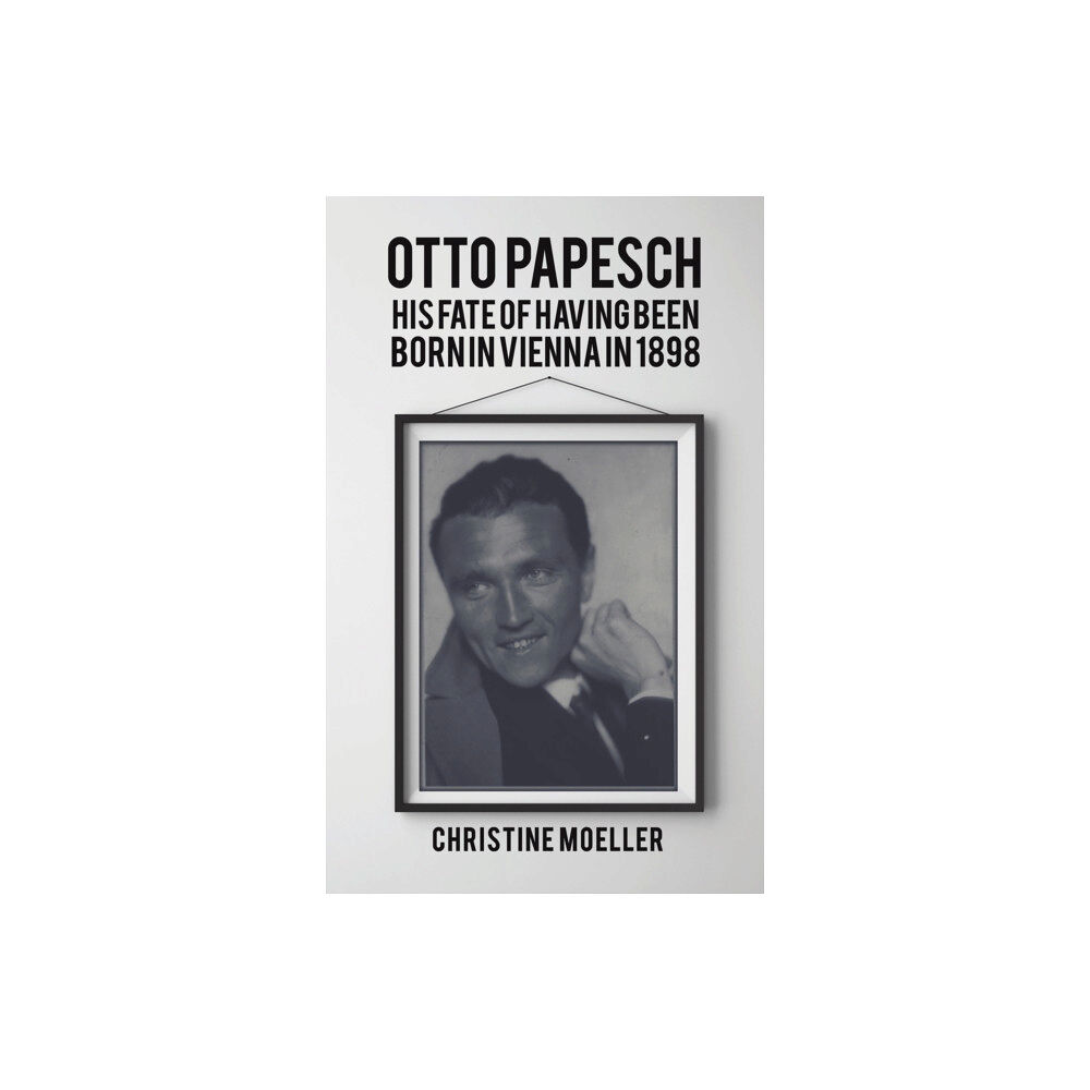 Austin Macauley Publishers Otto Papesch (inbunden, eng)