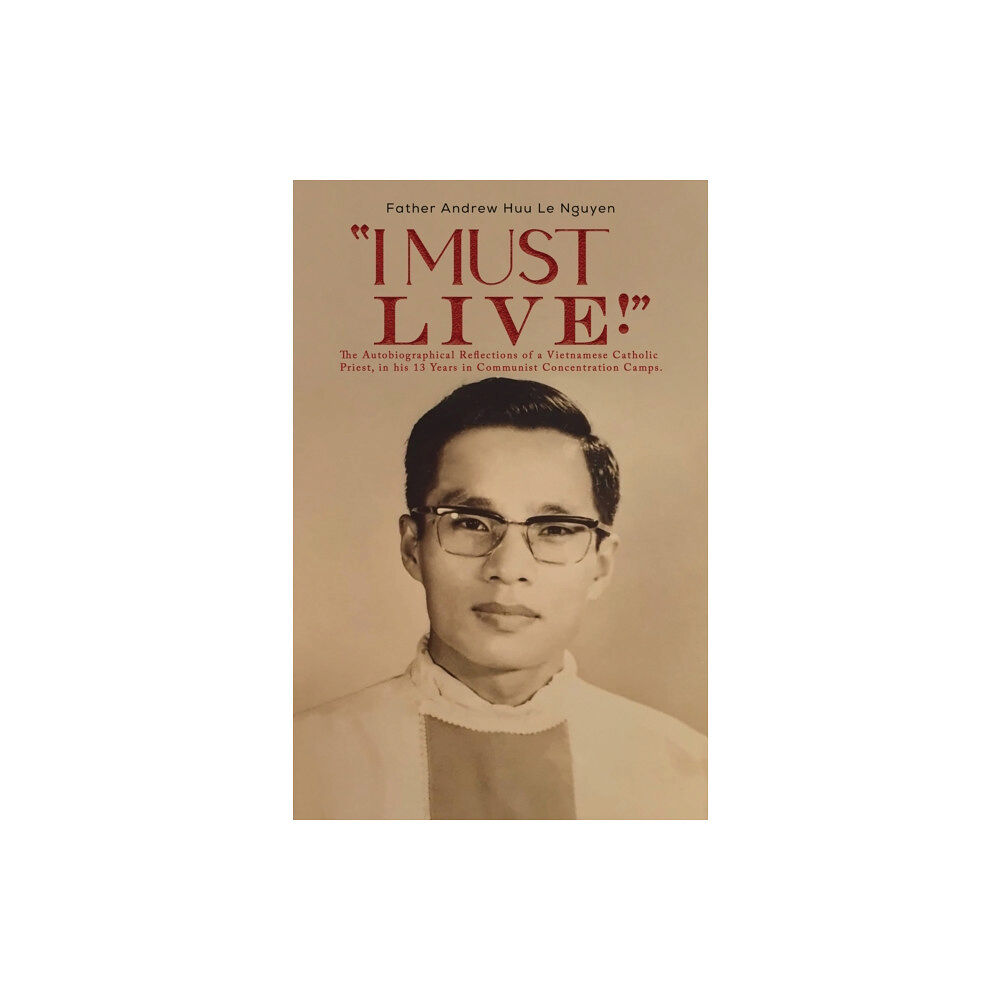 Austin Macauley Publishers "I Must Live!" (häftad, eng)