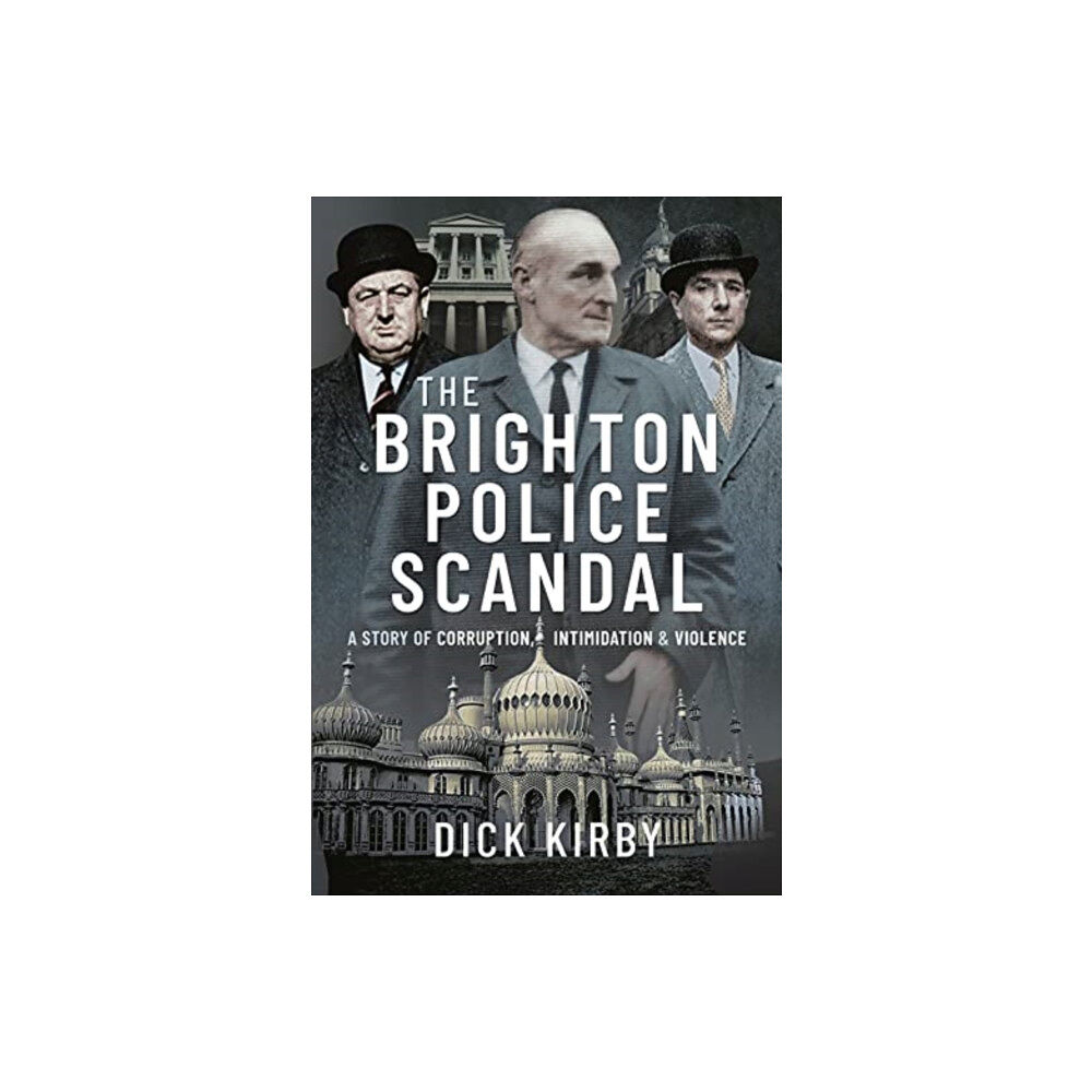 Pen & Sword Books Ltd The Brighton Police Scandal (inbunden, eng)