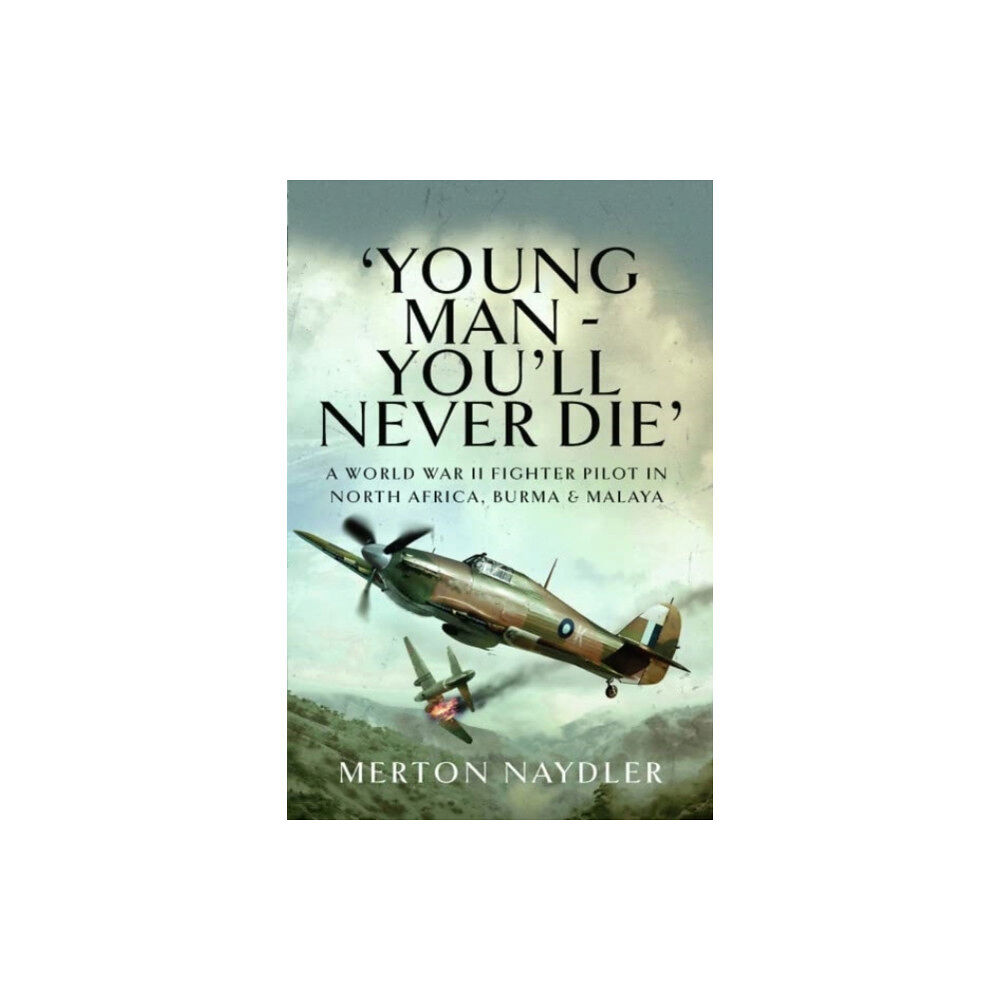Pen & Sword Books Ltd 'Young Man - You'll Never Die' (häftad, eng)