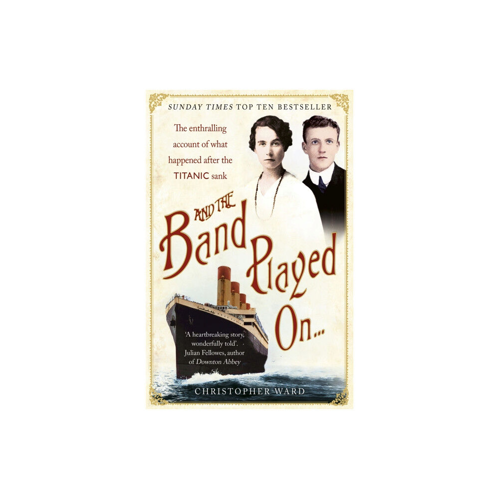 Hodder & Stoughton And the Band Played On: The enthralling account of what happened after the Titanic sank (häftad, eng)