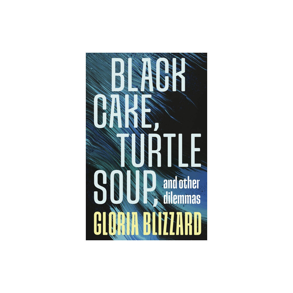 The Dundurn Group Black Cake, Turtle Soup, and Other Dilemmas (häftad, eng)