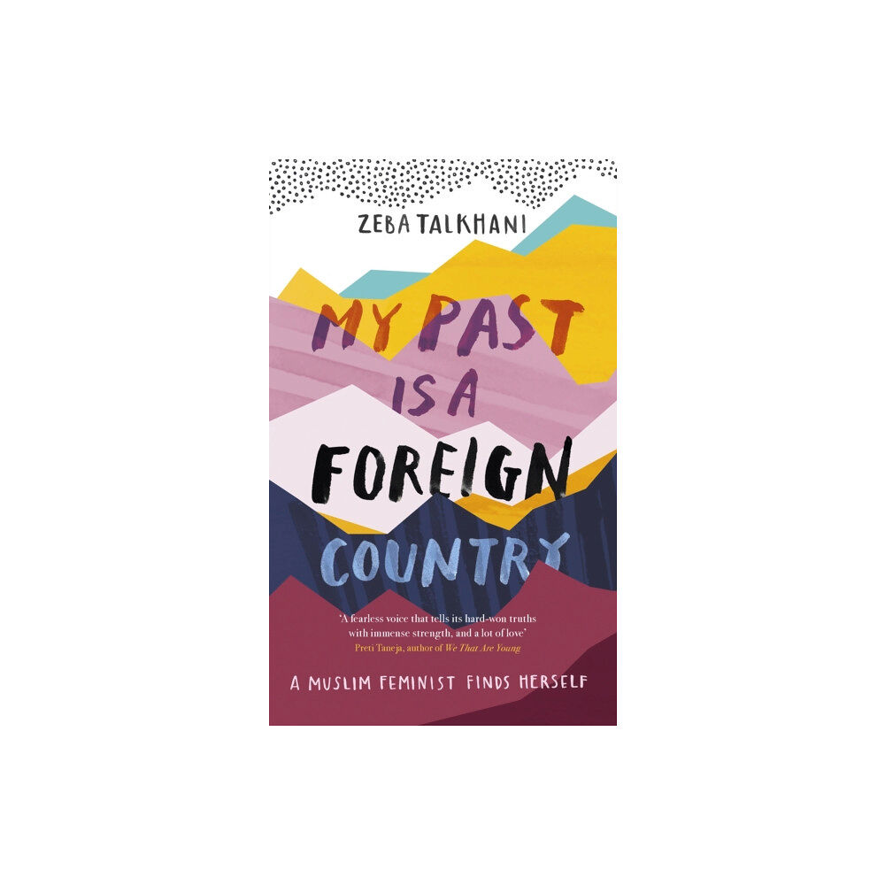 Hodder & Stoughton My Past Is a Foreign Country: A Muslim feminist finds herself (häftad, eng)