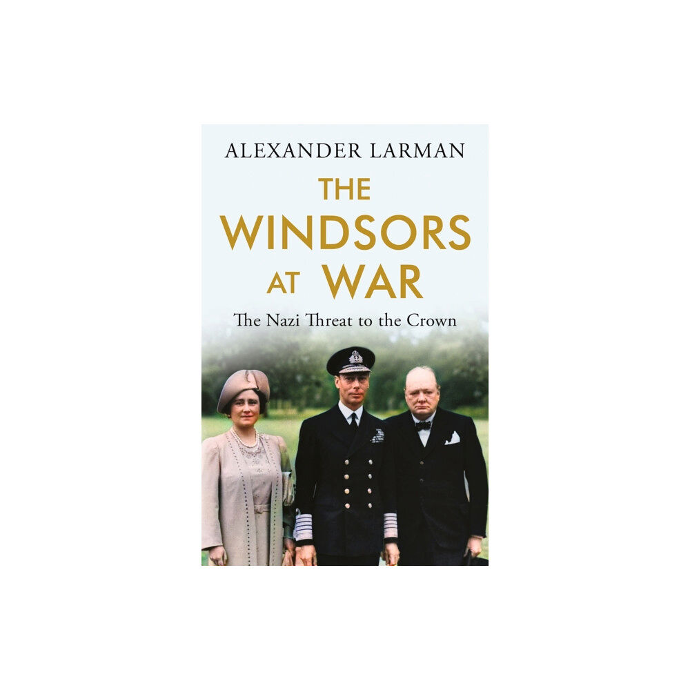 Orion Publishing Co The Windsors at War - As seen on Channel 4’s Edward vs George (häftad, eng)