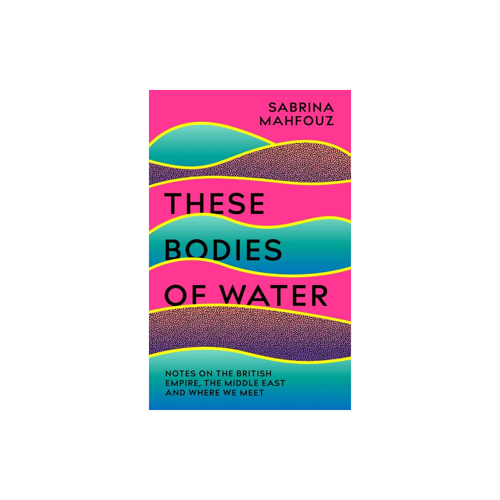 Headline Publishing Group These Bodies of Water (inbunden, eng)