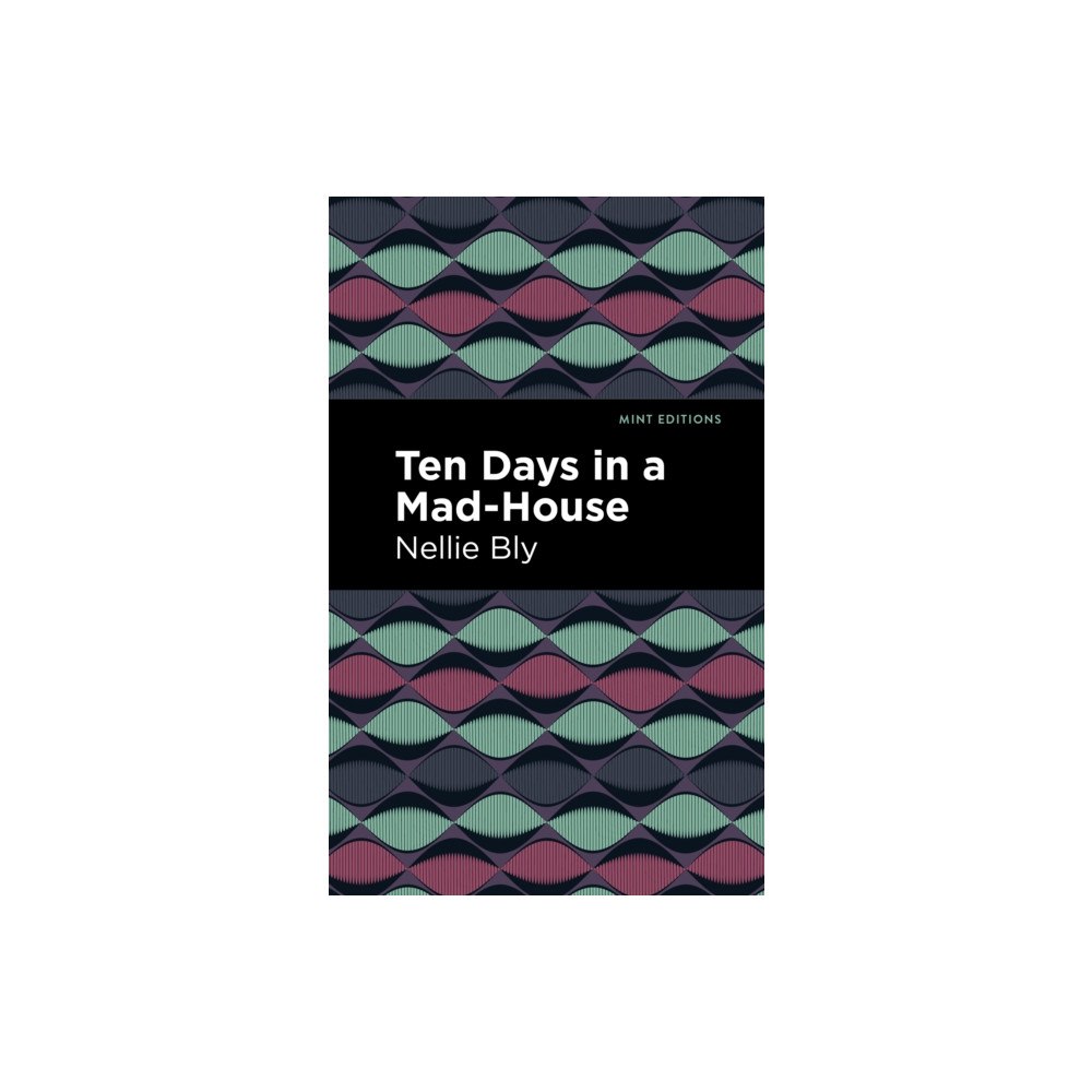 Mint Editions Ten Days in a Mad House (häftad, eng)
