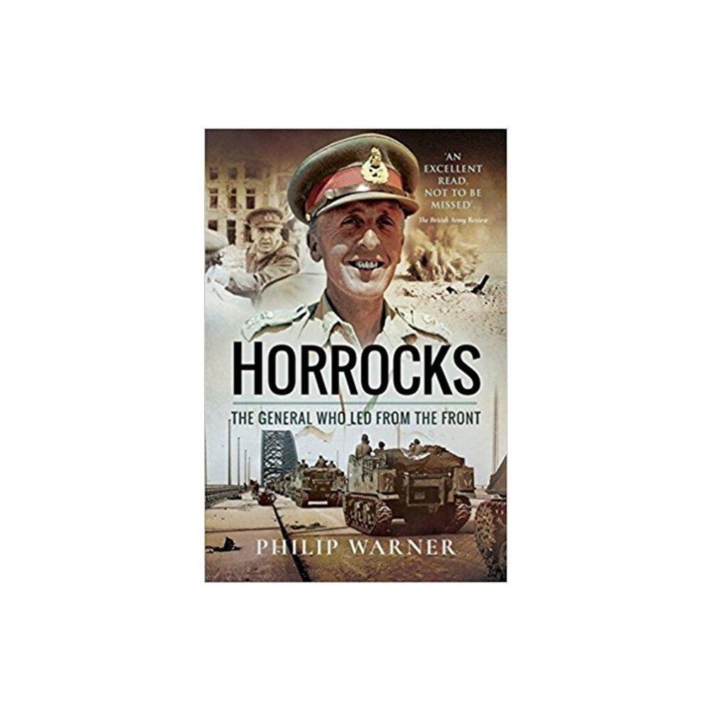 Pen & Sword Books Ltd Horrocks, The General Who Led from the Front (häftad, eng)