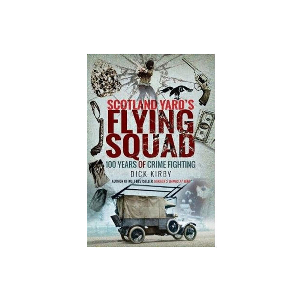 Pen & Sword Books Ltd Scotland Yard's Flying Squad (häftad, eng)