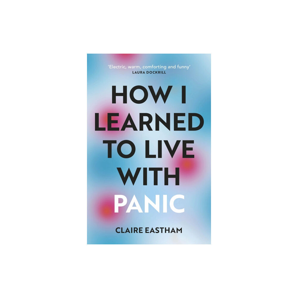 Vintage Publishing How I Learned to Live With Panic (häftad, eng)