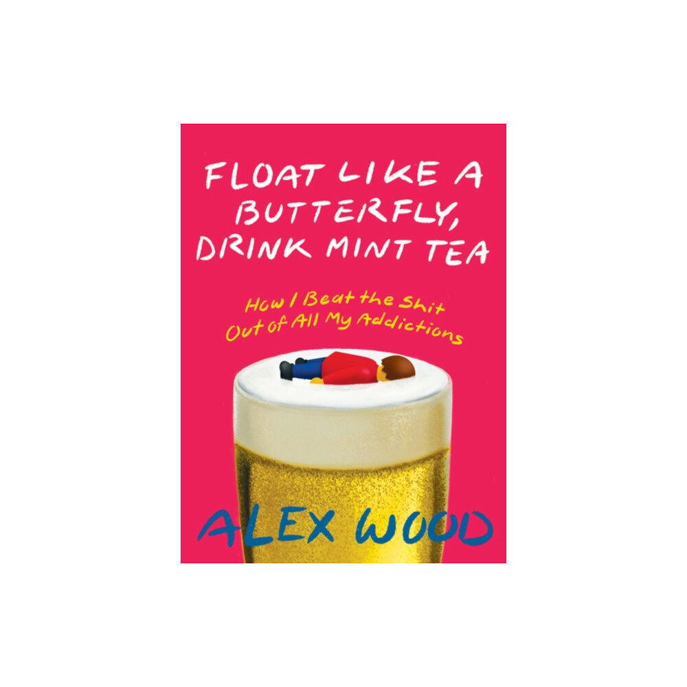 Arsenal Pulp Press Float like a Butterfly, Drink Mint Tea (häftad, eng)