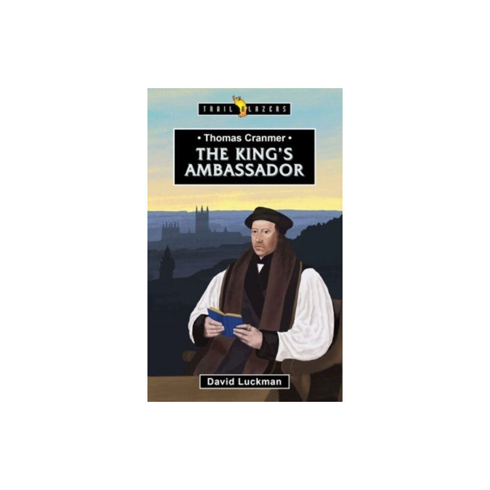 Christian Focus Publications Ltd Thomas Cranmer: The King's Ambassador (häftad, eng)
