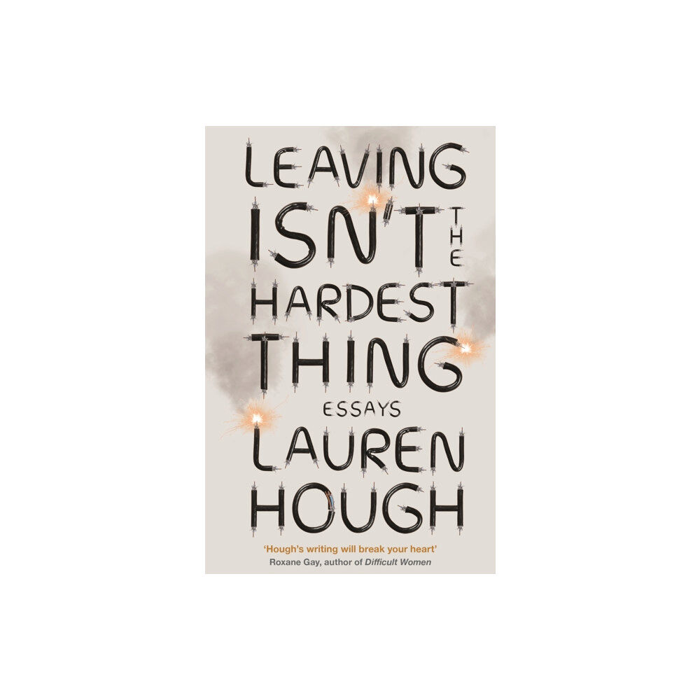 Hodder & Stoughton Leaving Isn't the Hardest Thing (häftad, eng)