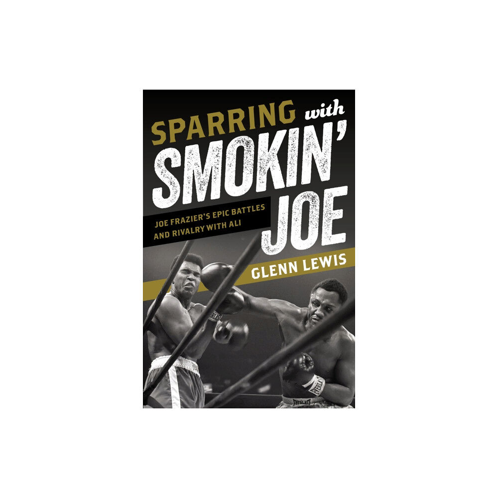 Bloomsbury Publishing PLC Sparring with Smokin' Joe (inbunden, eng)