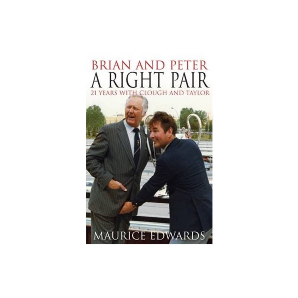 DB Publishing Brian and Peter: a Right Pair. 21 Years with Clough and Taylor (häftad, eng)