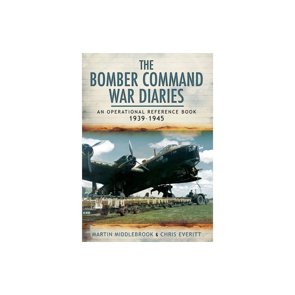 Pen & Sword Books Ltd Bomber Command War Diaries: An Operational Reference Book 1939-1945 (häftad, eng)