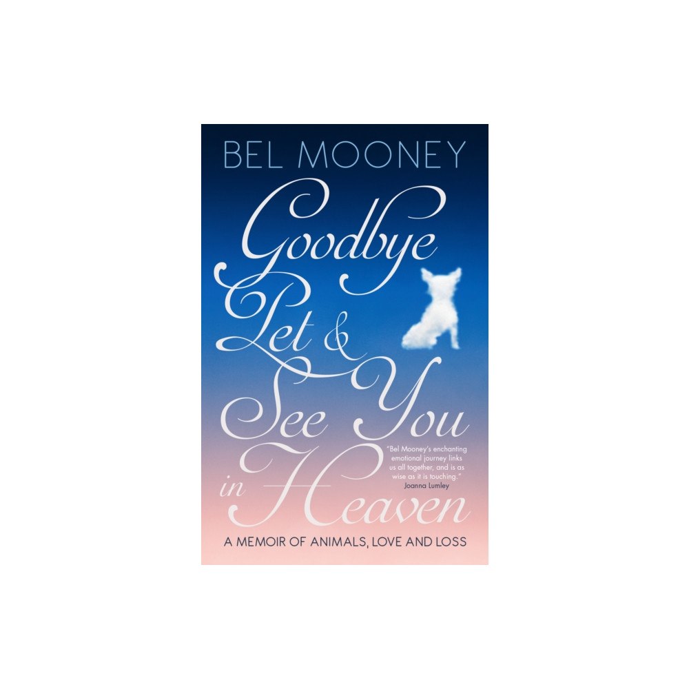 Biteback Publishing Goodbye Pet, and See You in Heaven (häftad, eng)