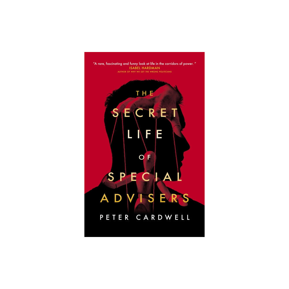 Biteback Publishing The Secret Life of Special Advisers (häftad, eng)