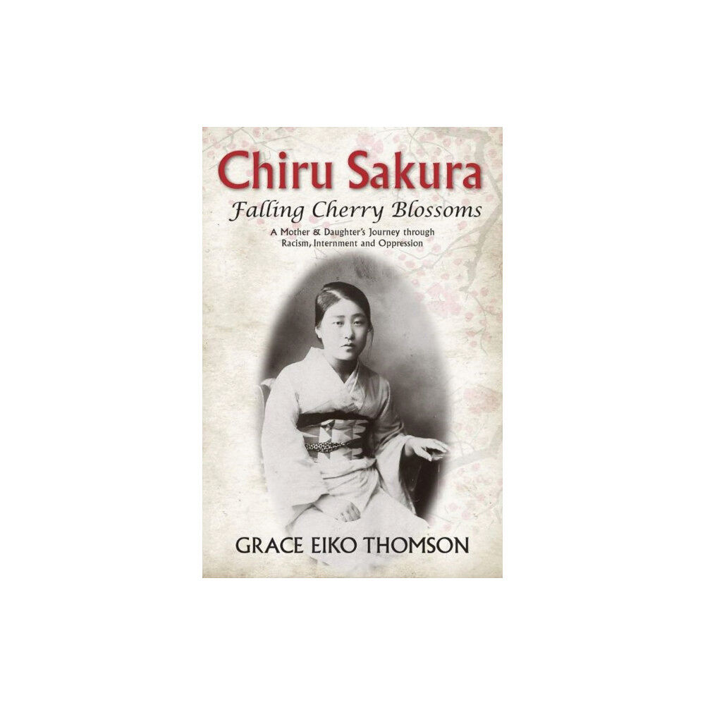 Caitlin Press Chiru Sakura -- Falling Cherry Blossoms (häftad, eng)
