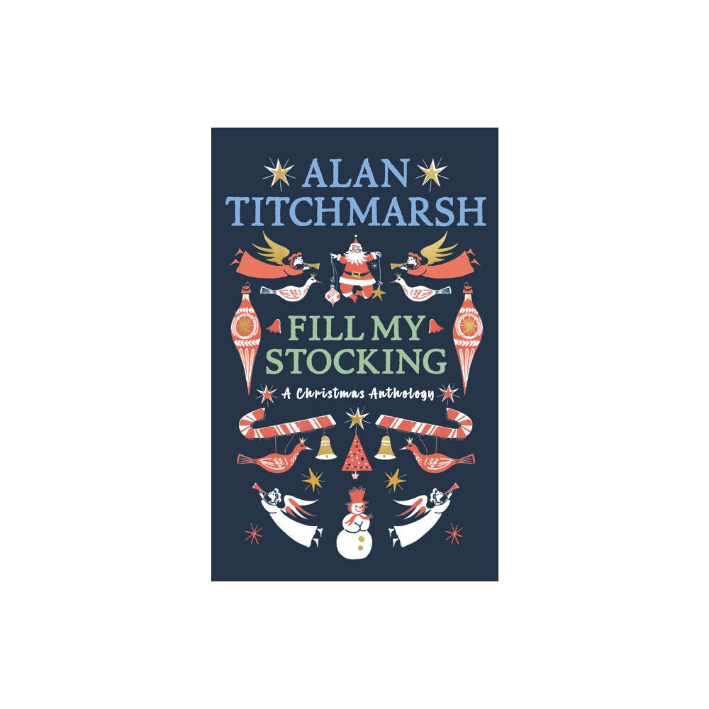 Ebury Publishing Alan Titchmarsh's Fill My Stocking (inbunden, eng)