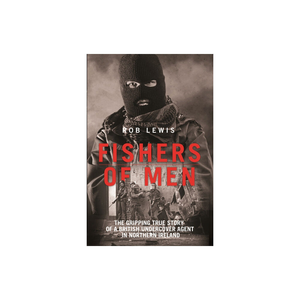 John Blake Publishing Ltd Fishers of Men - The Gripping True Story of a British Undercover Agent in Northern Ireland (häftad, eng)