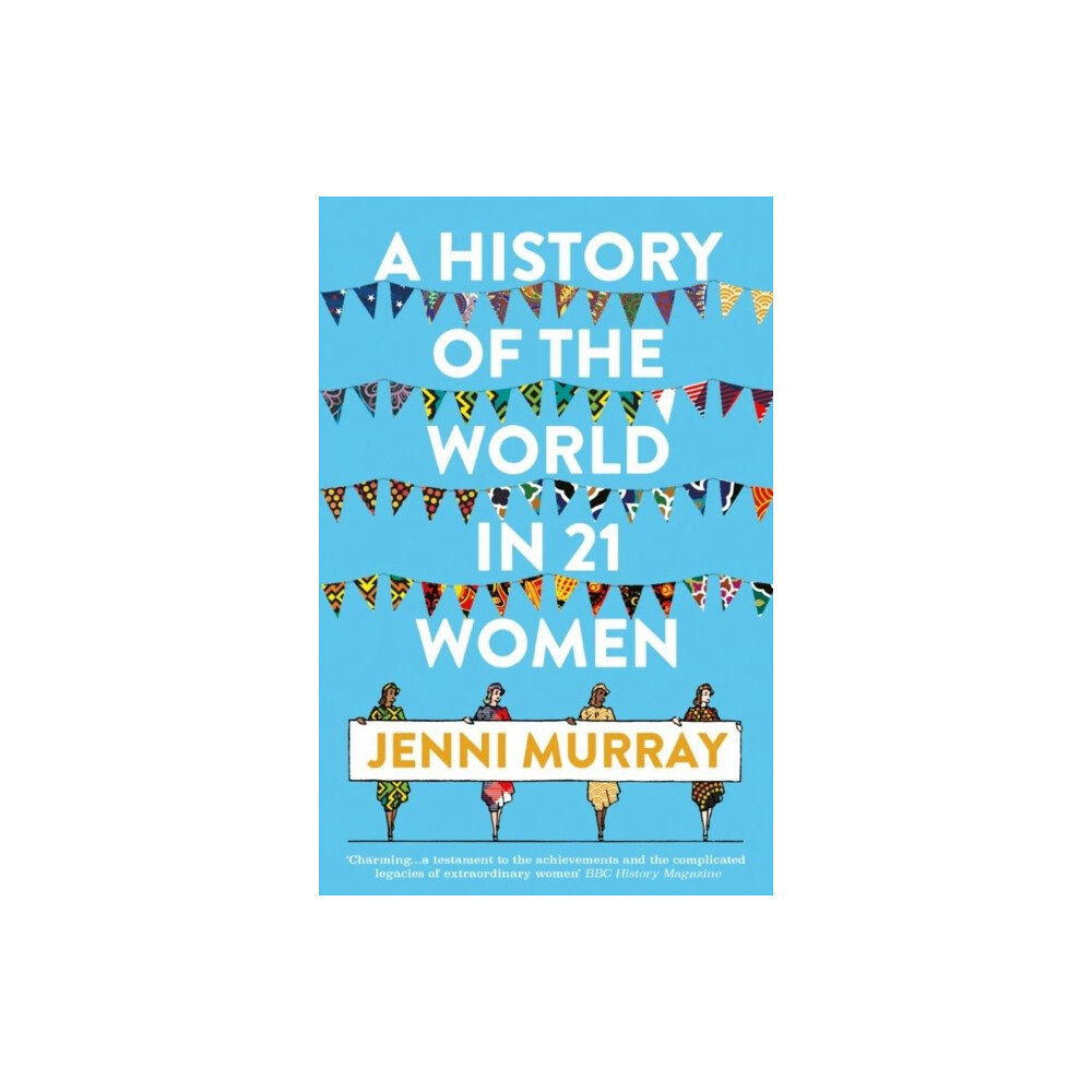 Oneworld Publications A History of the World in 21 Women (häftad, eng)