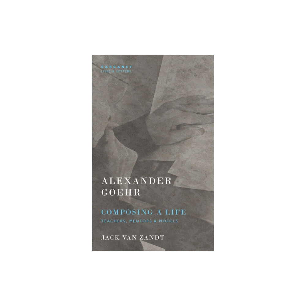 Carcanet Press Ltd Alexander Goehr, Composing a Life (häftad, eng)