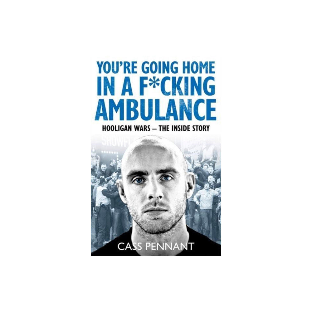 John Blake Publishing Ltd You're Going Home in a F*****g Ambulance (häftad, eng)
