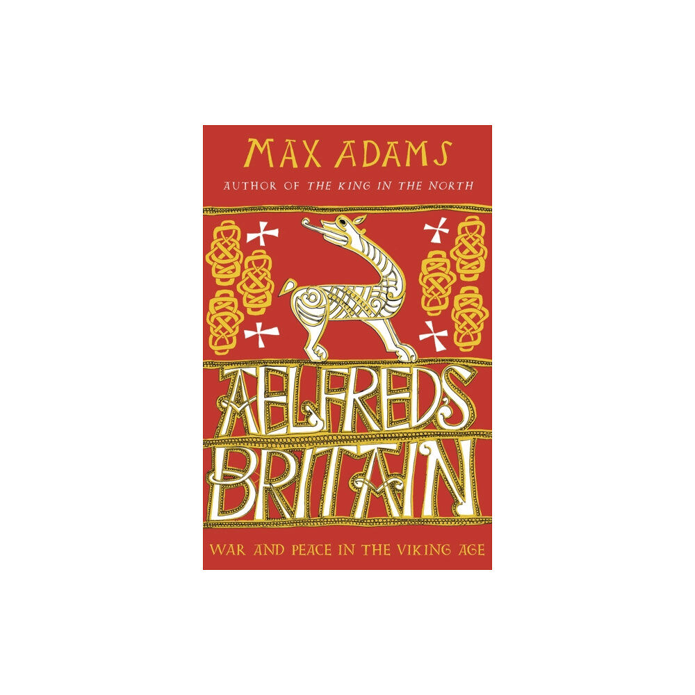 Bloomsbury Publishing PLC Aelfred's Britain (häftad, eng)