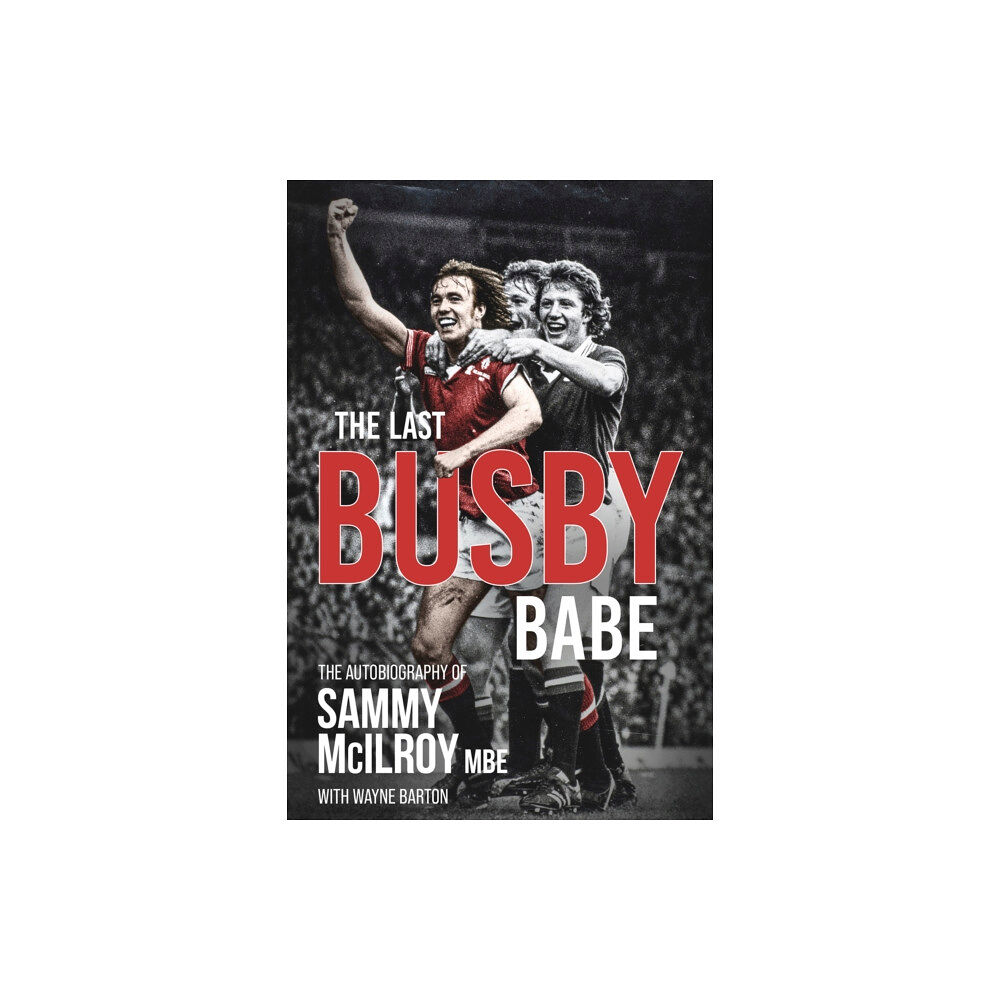 Pitch Publishing Ltd The Last Busby Babe (inbunden, eng)