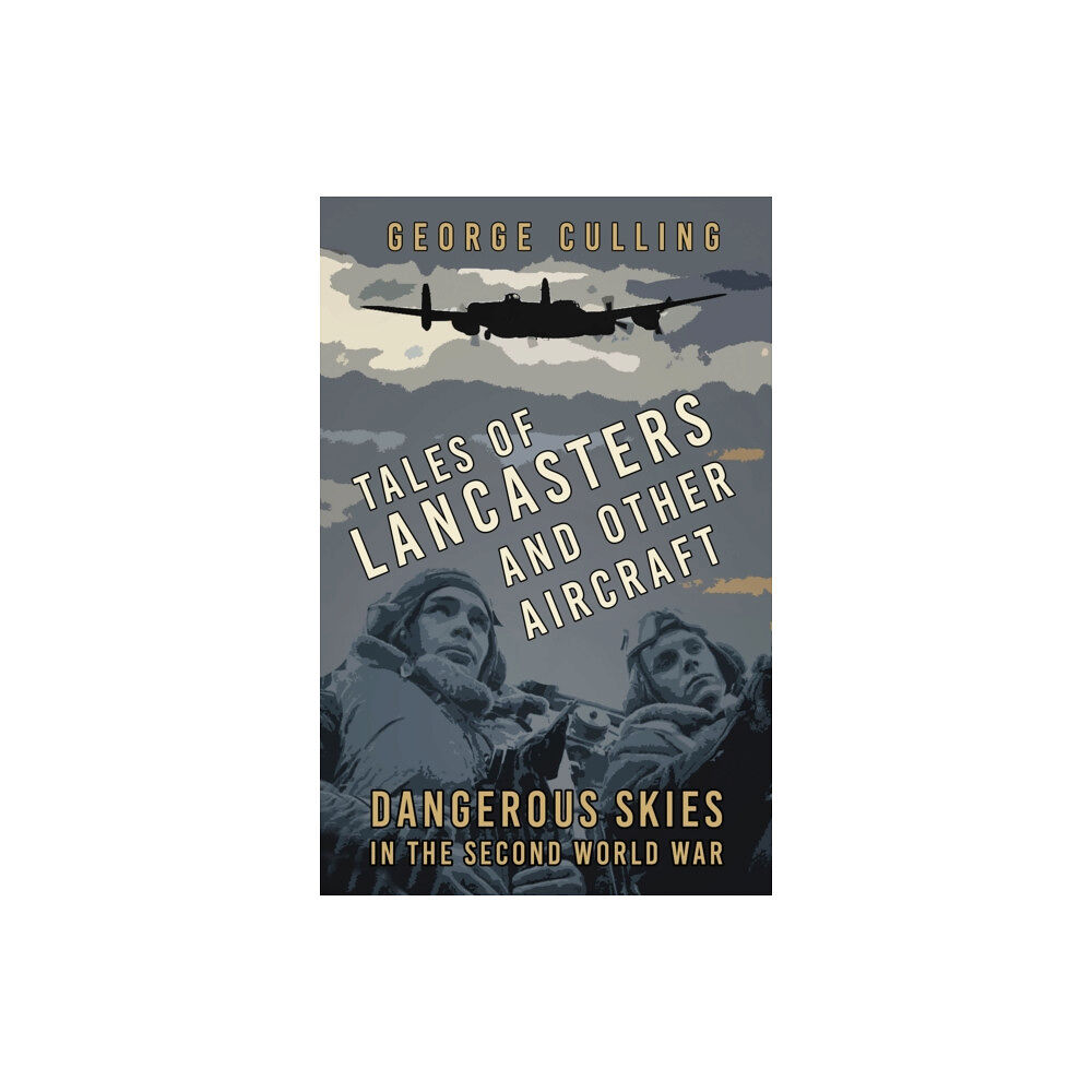 The History Press Ltd Tales of Lancasters and Other Aircraft (häftad, eng)