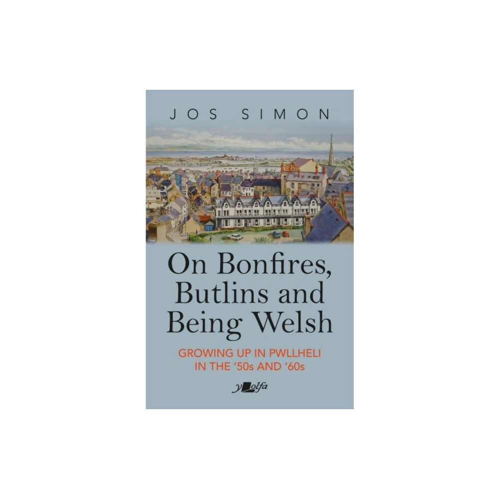 Y Lolfa On Bonfires, Butlins and Being Welsh (häftad, eng)