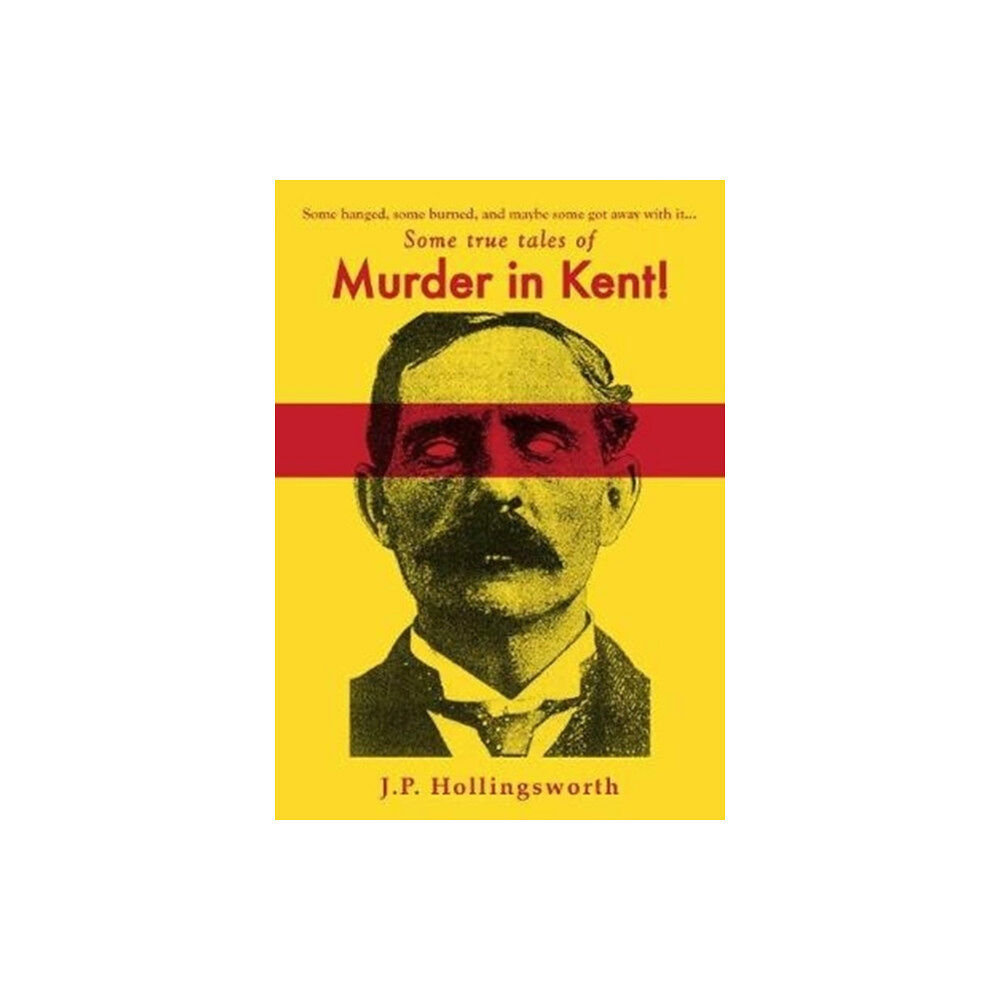 Stenlake Publishing Some true tales of Murder in Kent! (häftad, eng)