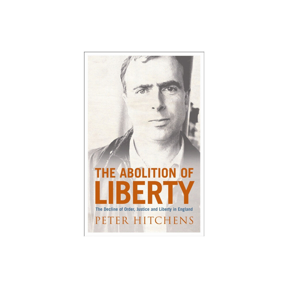 Atlantic Books The Abolition Of Liberty (häftad, eng)