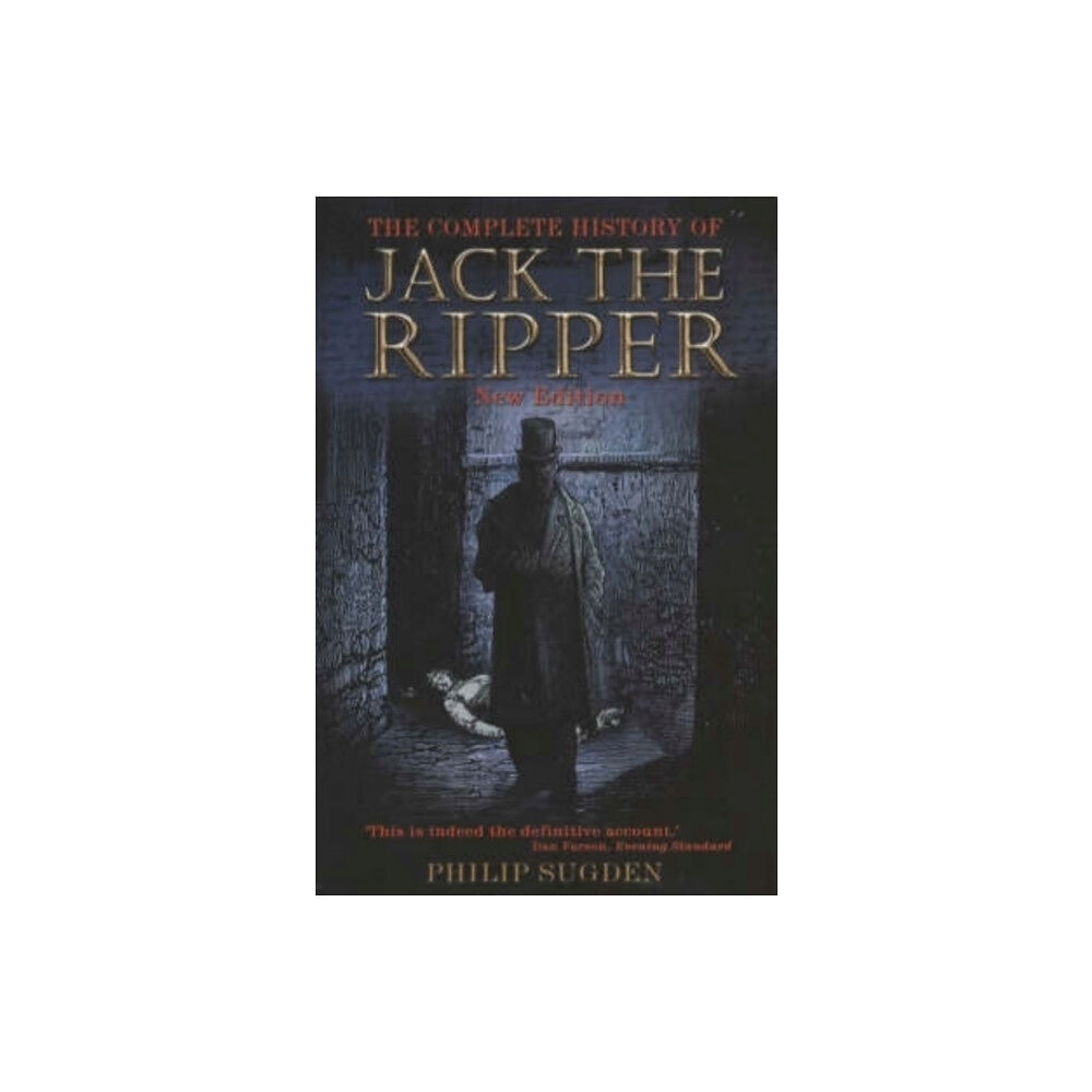 Little, Brown Book Group The Complete History of Jack the Ripper (häftad, eng)