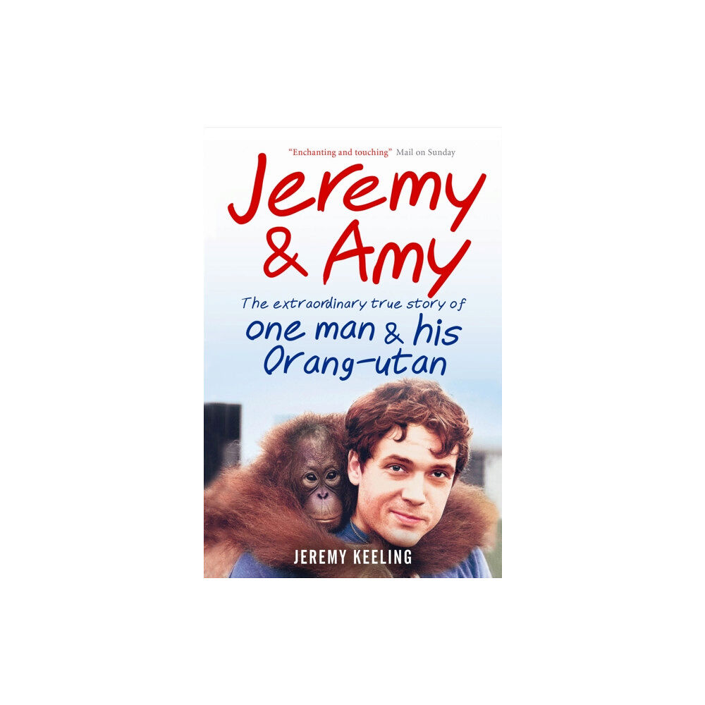 Octopus publishing group Jeremy and Amy: The Extraordinary True Story of One Man and His Orang-Utan (häftad, eng)
