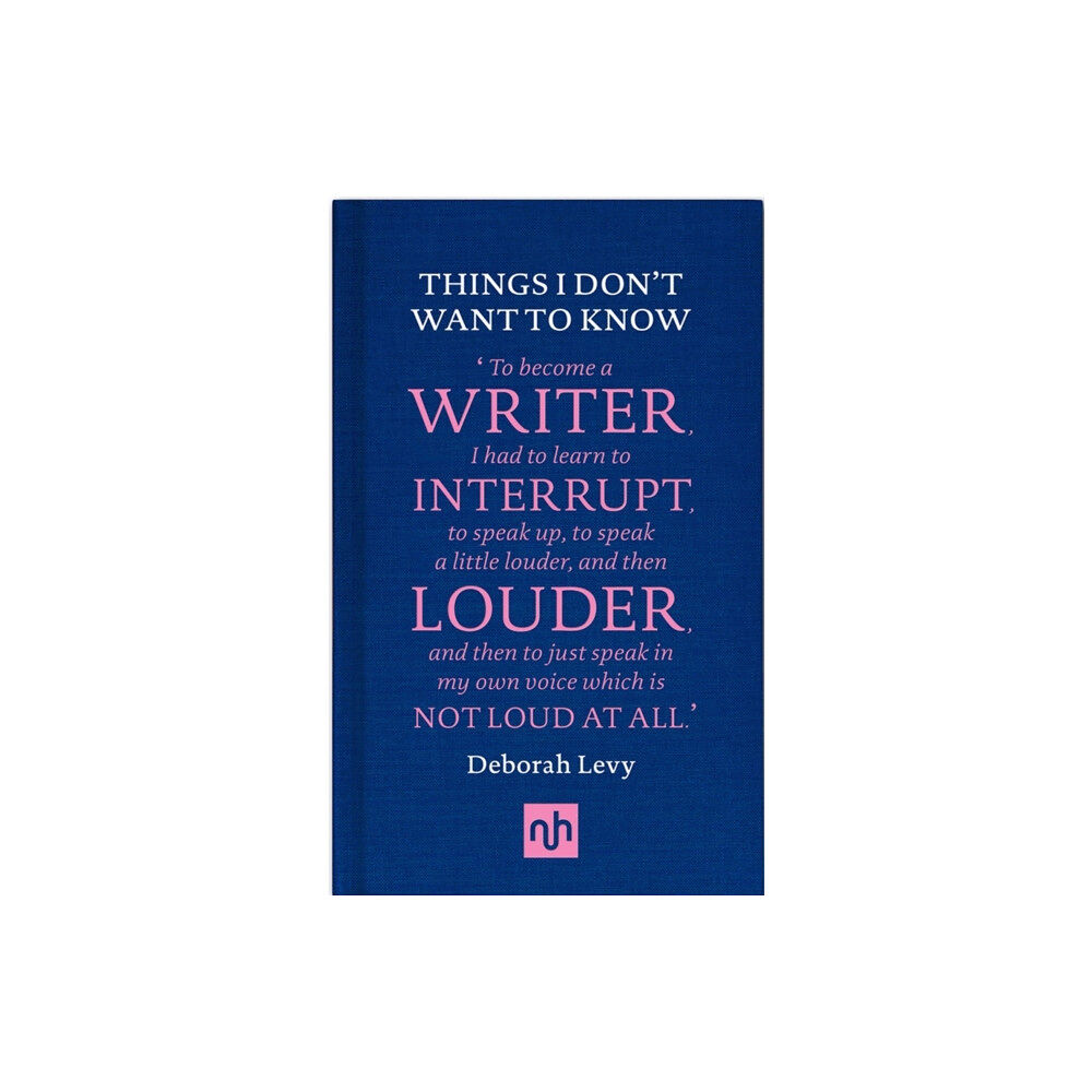 Notting Hill Editions Things I Don't Want to Know (inbunden, eng)