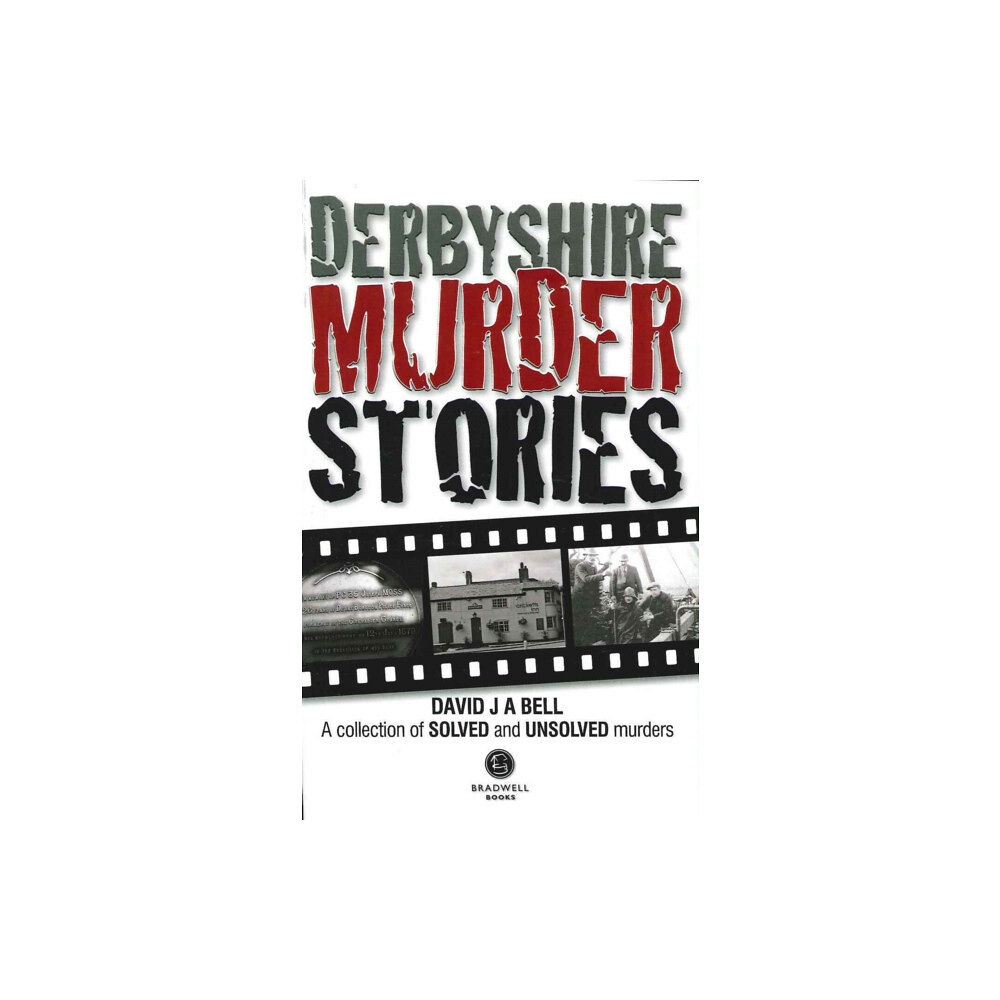 Bradwell Books Derbyshire Murder Stories (häftad, eng)