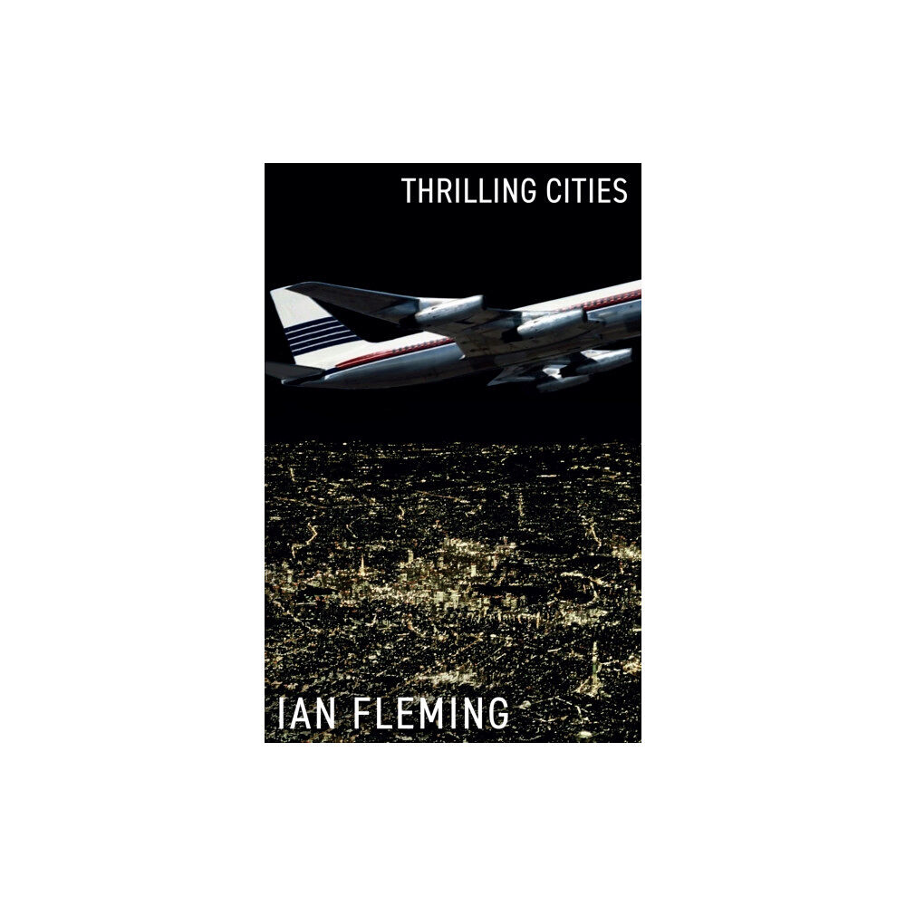 Ian Fleming Publications Limited Thrilling Cities (häftad, eng)