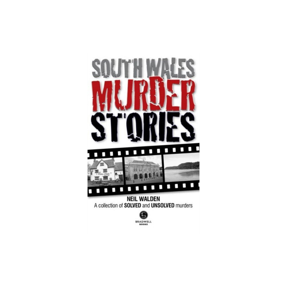 Bradwell Books South Wales Murder Stories: Recalling the Events of Some of South Wales (häftad, eng)