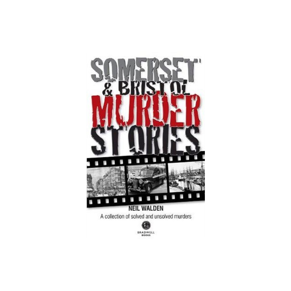 Bradwell Books Somerset & Bristol Murder Stories (häftad, eng)