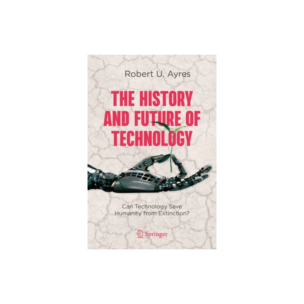 Springer Nature Switzerland AG The History and Future of Technology (inbunden, eng)
