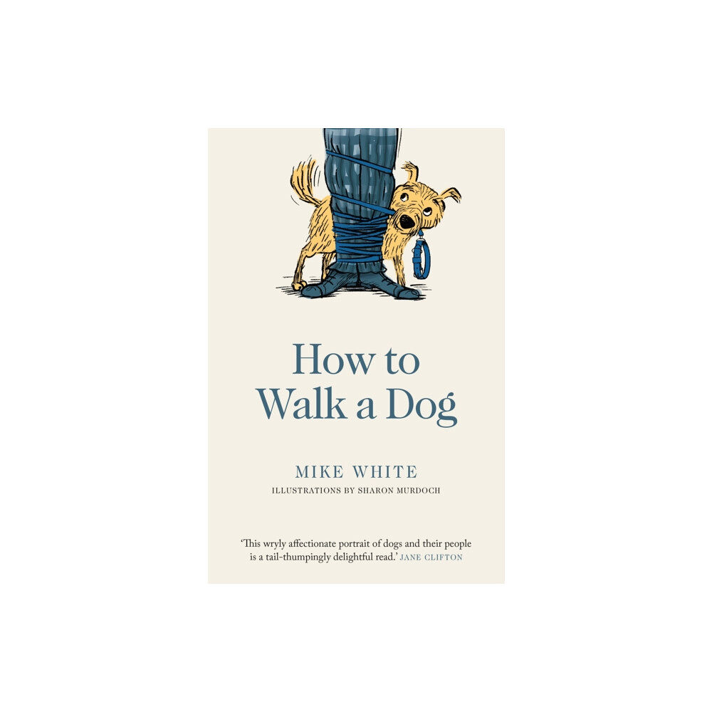 Allen & Unwin Aotearoa New Zealand How to Walk a Dog (häftad, eng)
