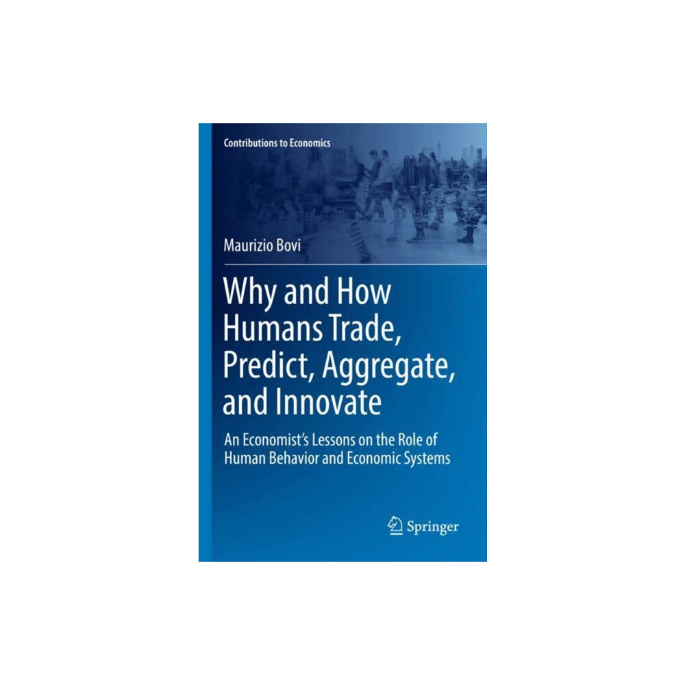 Springer Nature Switzerland AG Why and How Humans Trade, Predict, Aggregate, and Innovate (häftad, eng)