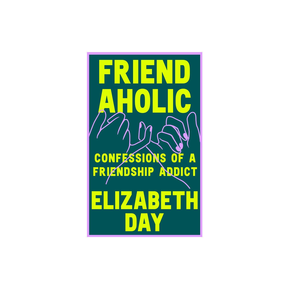 HarperCollins Publishers Friendaholic (inbunden, eng)